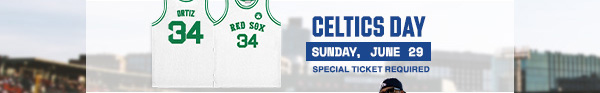 Celtics Day. Sunday, June 29. Special Ticket Required.