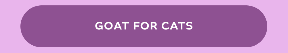 [GOAT FOR CATS]