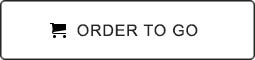 ORDER TO GO