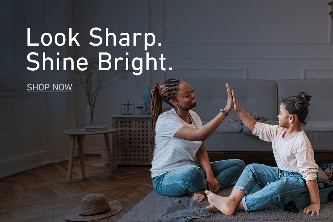 Look Sharp. Shine Bright. Shop Now (Clickable link).