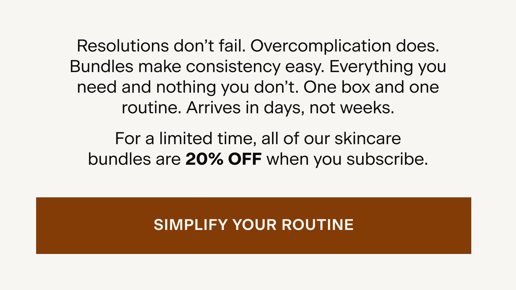 SIMPLIFY YOUR ROUTINE