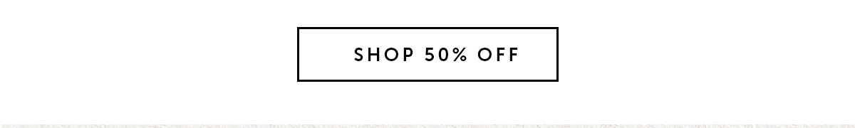 SHOP 50% OFF
