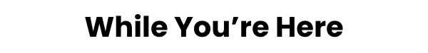 While You're Here