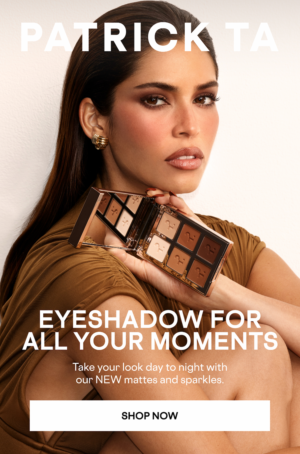 Eyeshadow For All Your Moments. Take your look day to night with our New mattes and sparkles. 