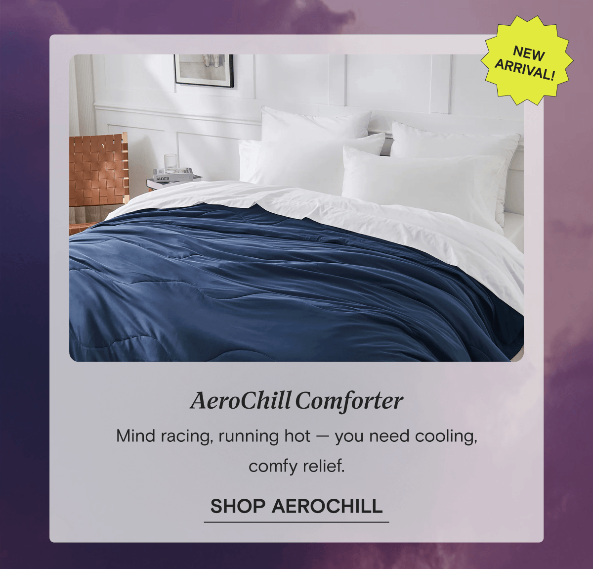 NEW ARRIVAL! | AeroChill Comforter Mind racing, running hot — you need cooling, comfy relief. | SHOP AEROCHILL