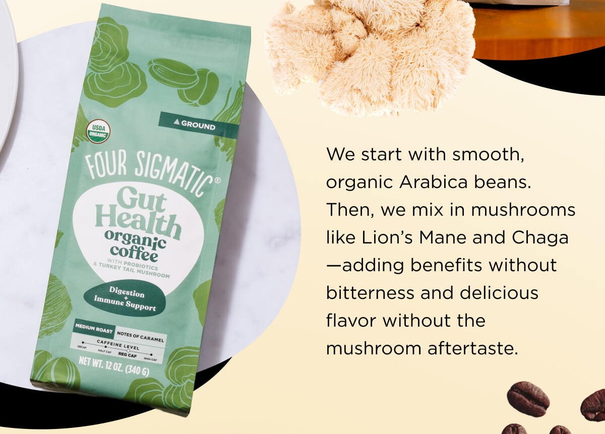 We start with smooth, organic Arabica beans.