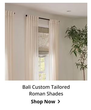 Bali Custom Tailored Roman Shades | Shop Now >