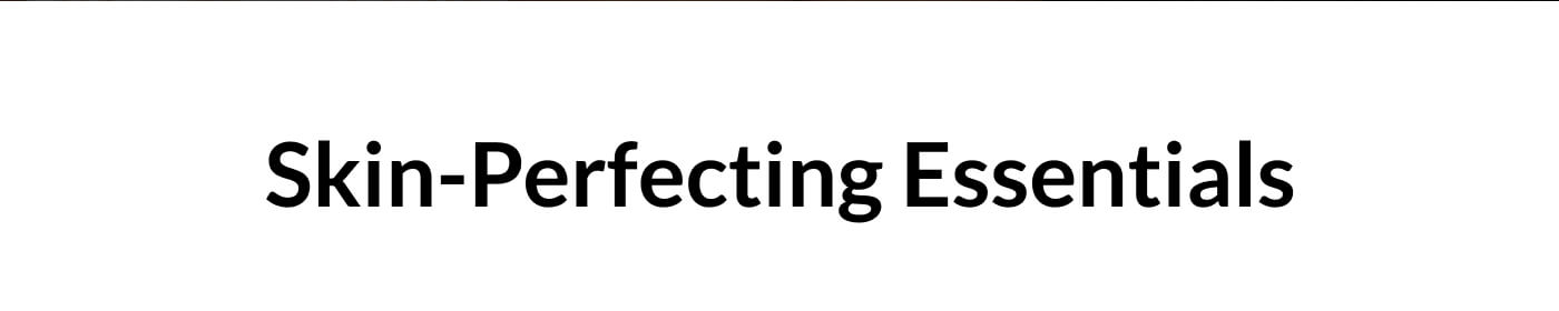 Skin-Perfecting Essentials