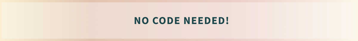 No Code Needed!