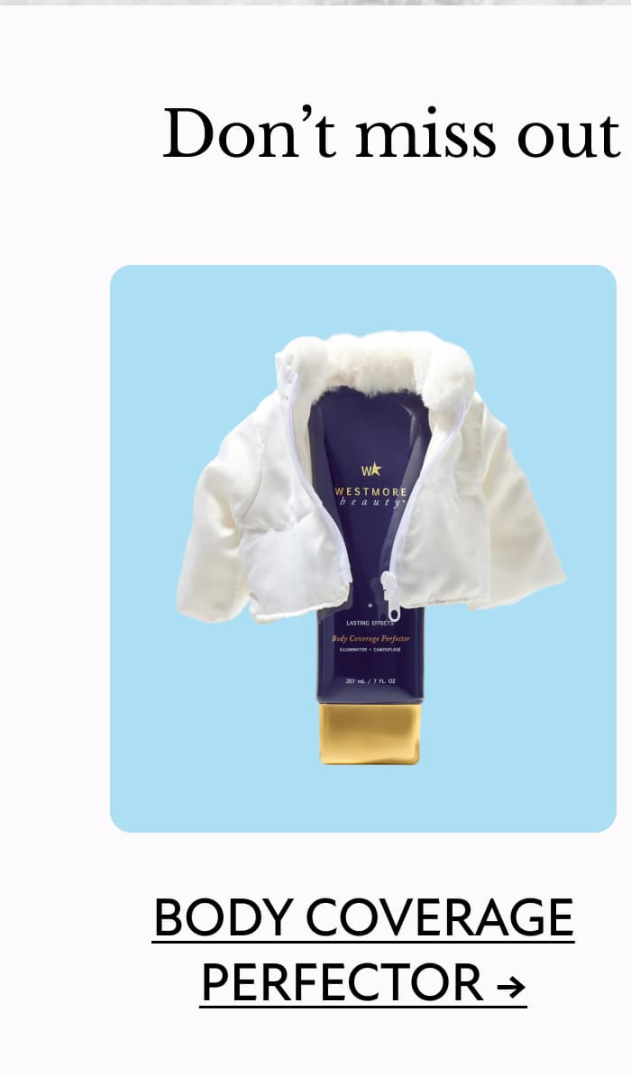 BODY COVERAGE PERFECTOR →