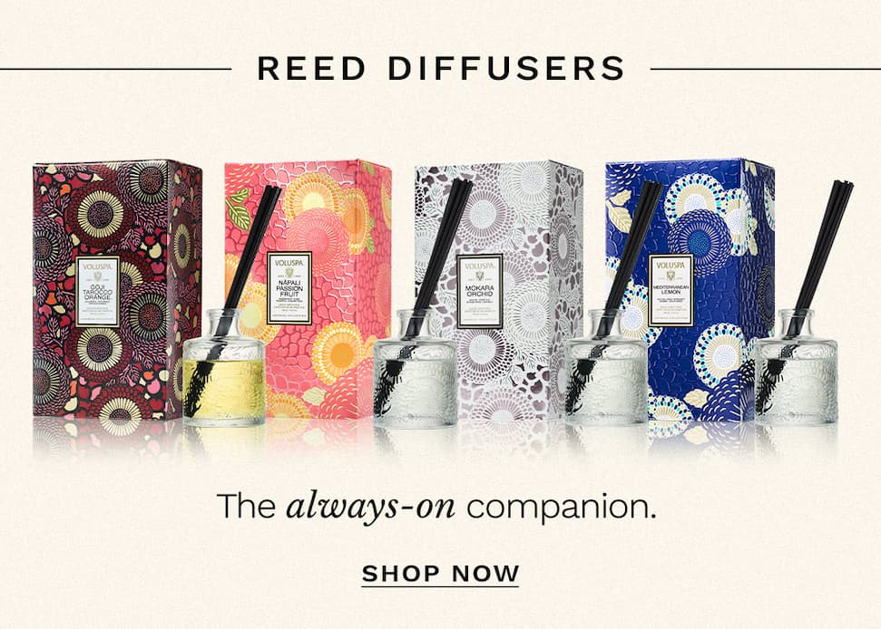 Reed Diffusers. The always-on companion. Shop now.