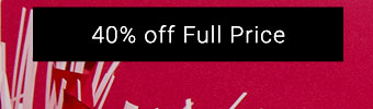 40% Off Full Price