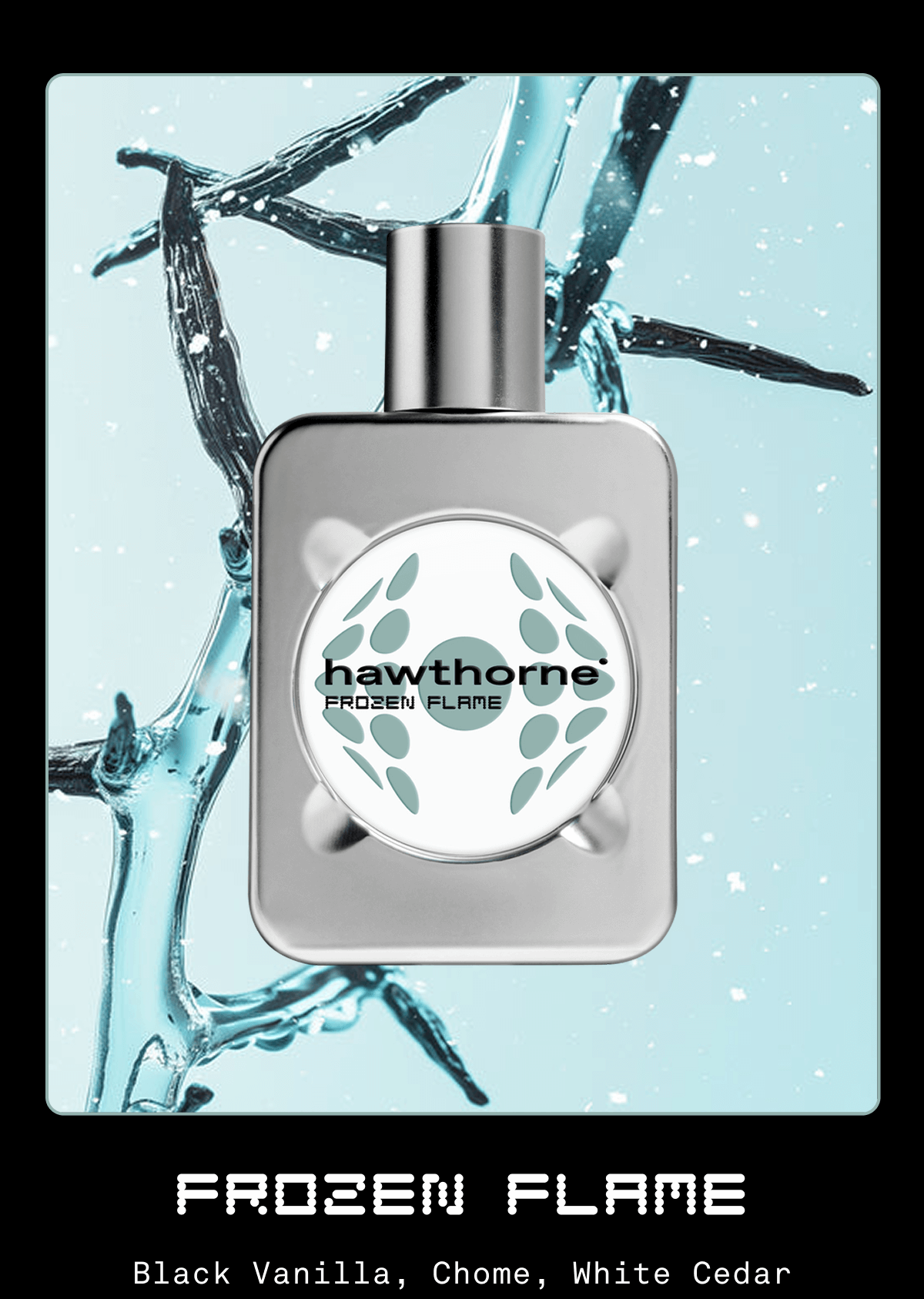 Frozen Flame | Black Vanilla, Chrome, White Cedar