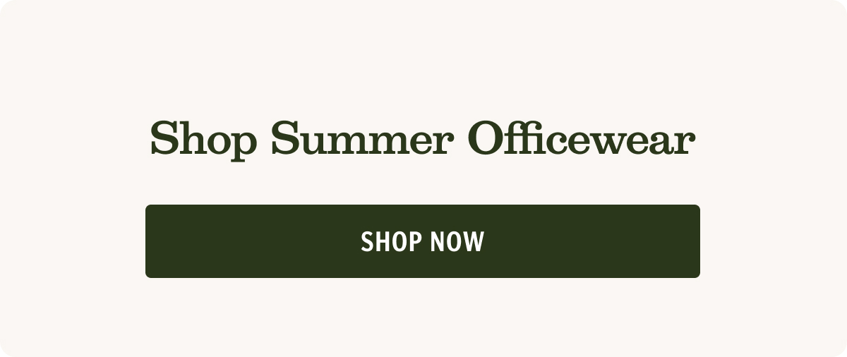 Shop Summer Officewear
