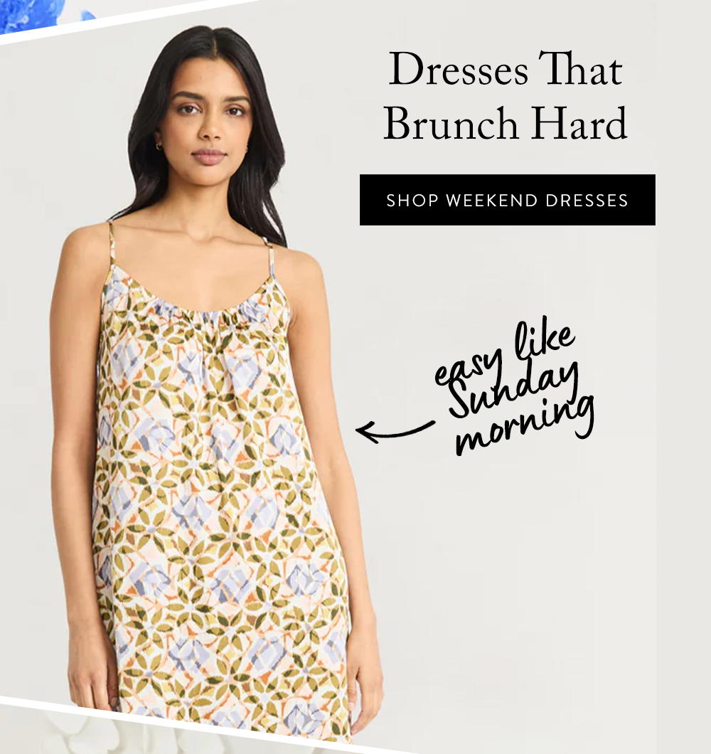 Dresses that brunch hard - Shop weekend dresses