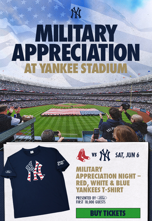 Military Appreciation at Yankee Stadium | Red Sox vs. Yankees on Saturday, June 6: Military Appreciation Night – Red, White & Blue Yankees T-Shirt Presented by Ford | First 18,000 Guests | Buy Tickets