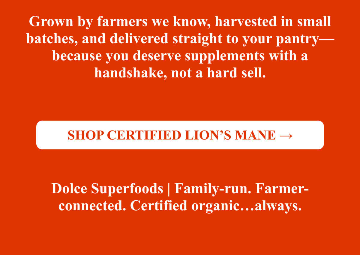 Shop Certified Lion’s Mane →