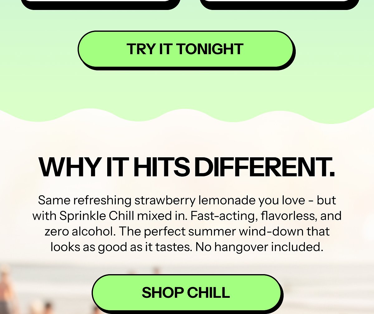 Try it tonight why it hits different. Same refreshing strawberry lemonade you love - but with Sprinkle Chill mixed in.