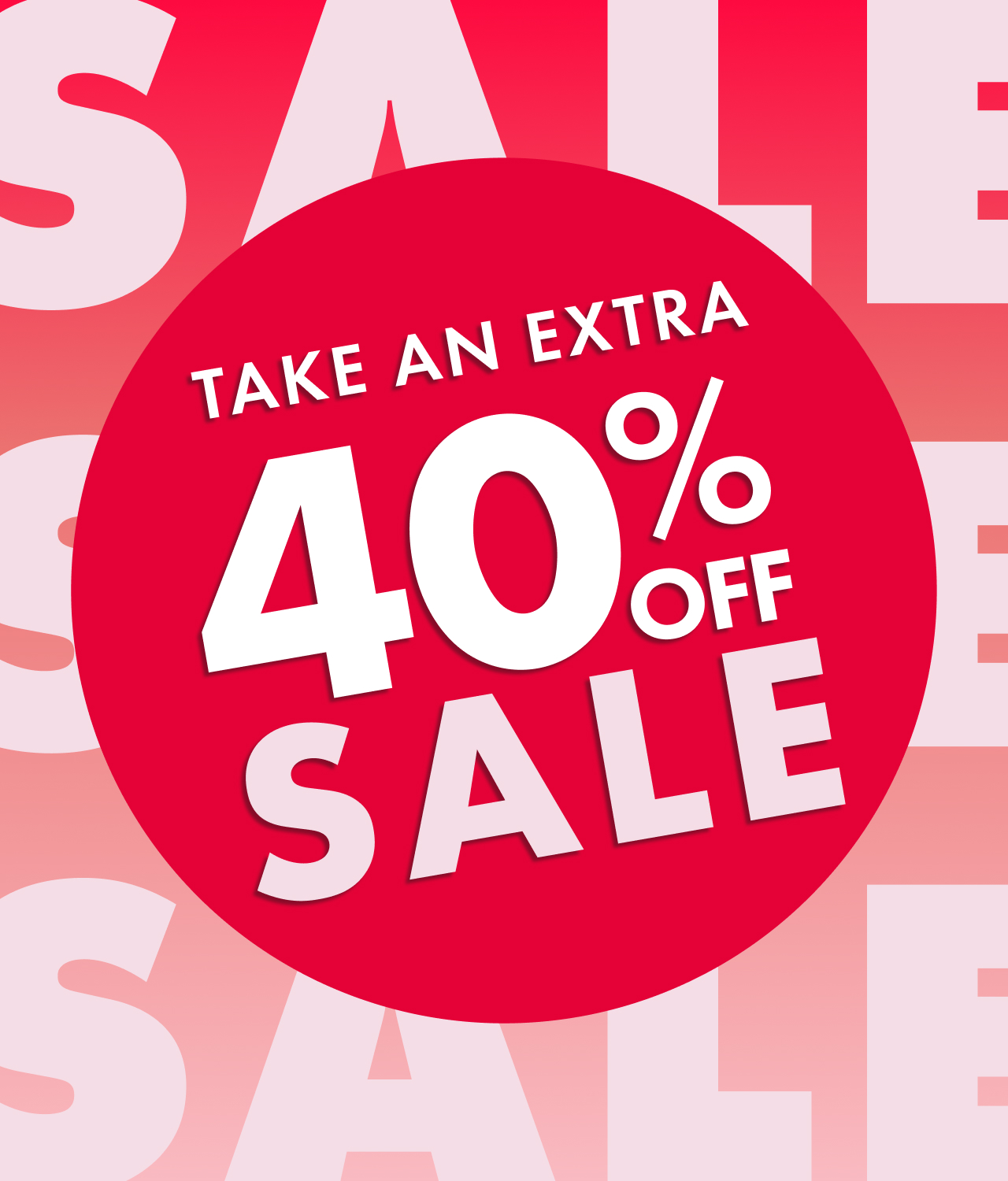Take an extra 40% OFF Sale