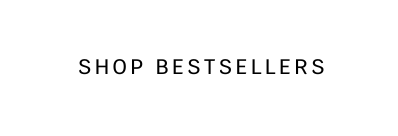 SHOP BEST SELLERS