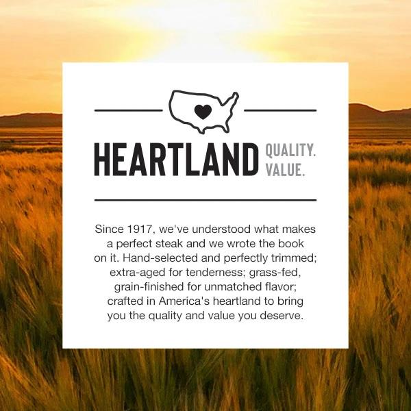 HEARTLAND QUALITY. VALUE. Since 1917, we’ve understood what makes a perfect steak and we wrote the book on it. Hand-selected and perfectly trimmed; extra-aged for tenderness; grass-fed, grain-finished for unmatched flavor; crafted in America's heartland to bring you the quality and value you deserve.