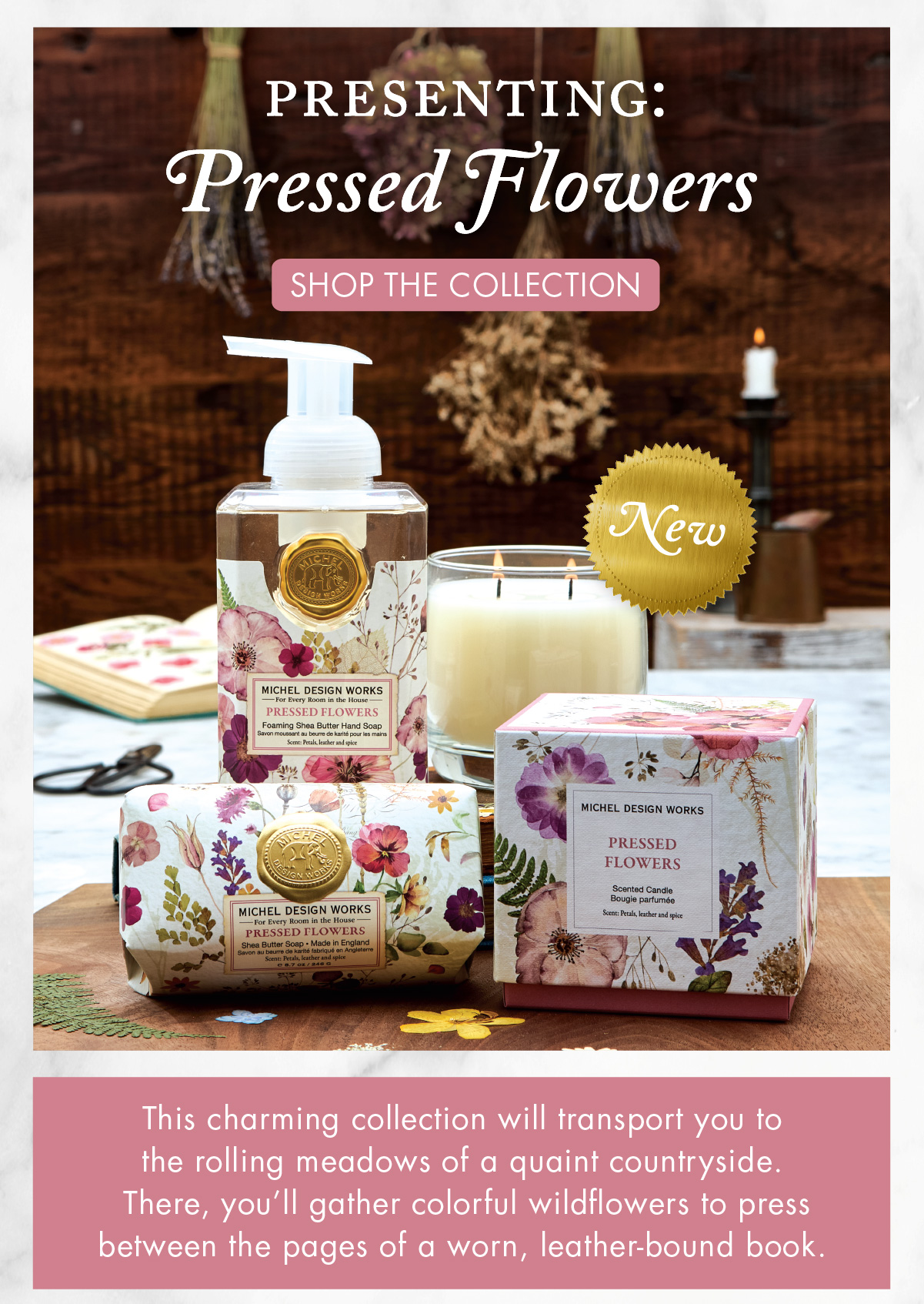 Michel Design Works - Our NEW Collection Is a Floral Delight | Pressed Flowers