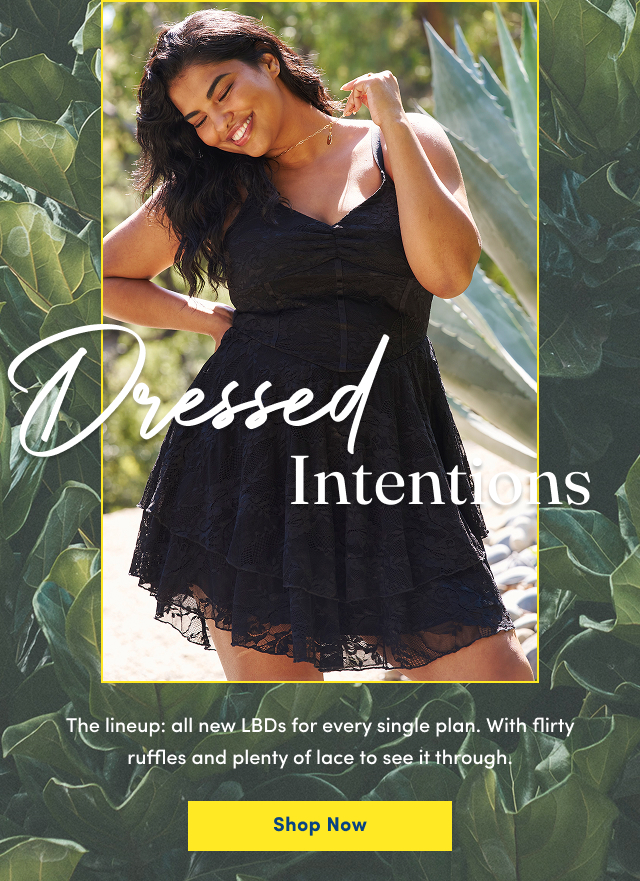 Dressed Intentions | The lineup: all new LBDs for every single plan. | With flirty ruffles and plenty of lace to see it through. | Shop Now >