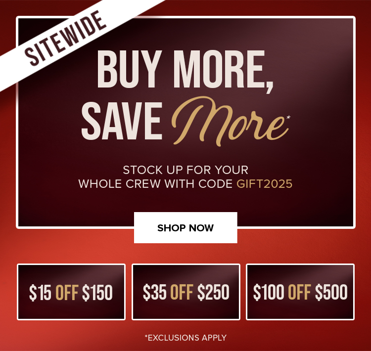 BUY MORE, SAVE MORE. SHOP NOW