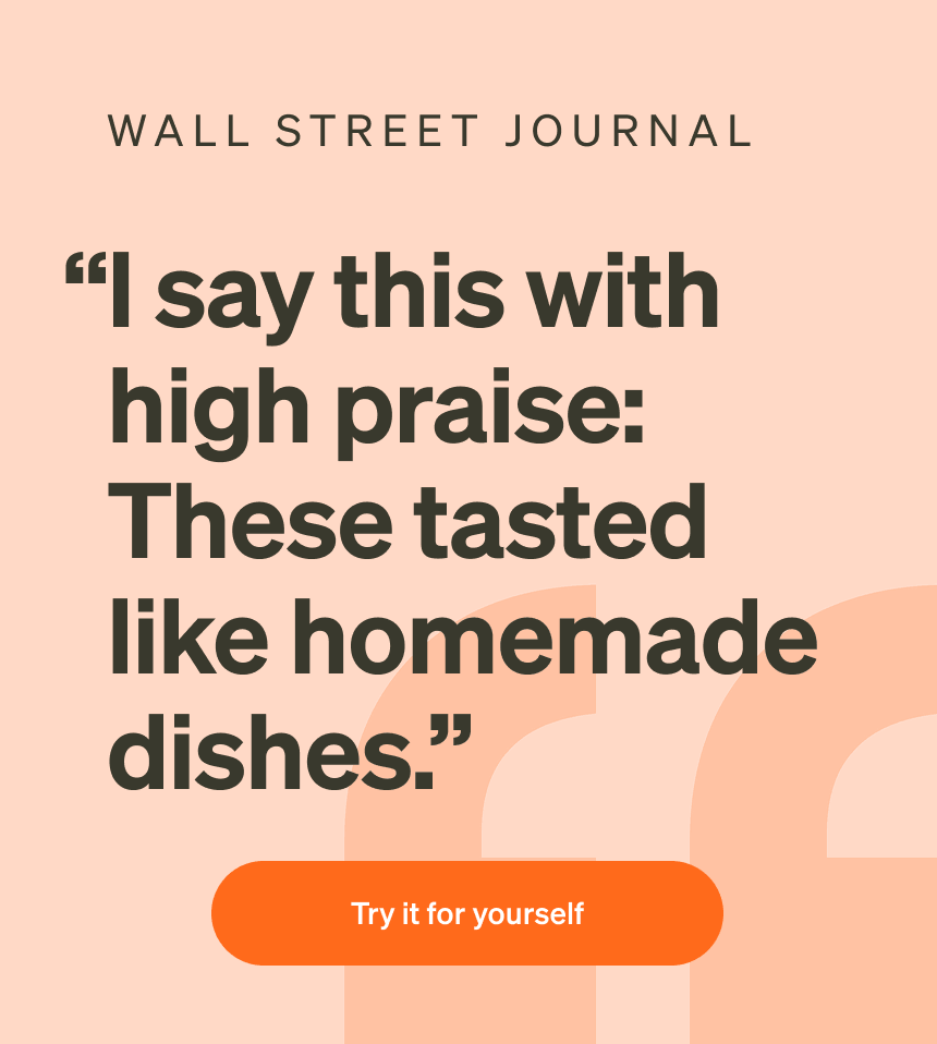 "I say this with high praise: These tasted like homemade dishes." - WSJ
