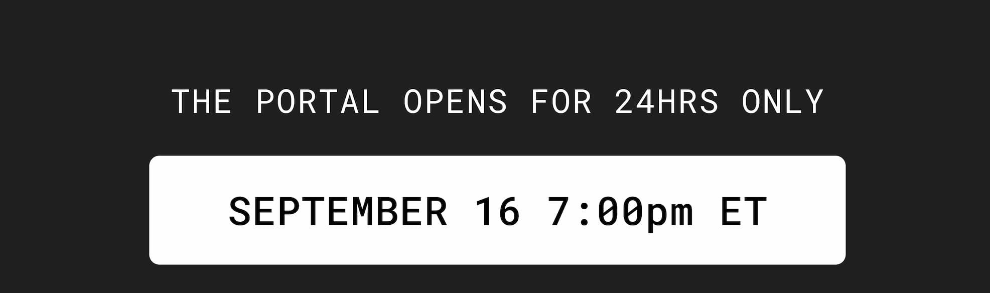 Portal Opens 9/16