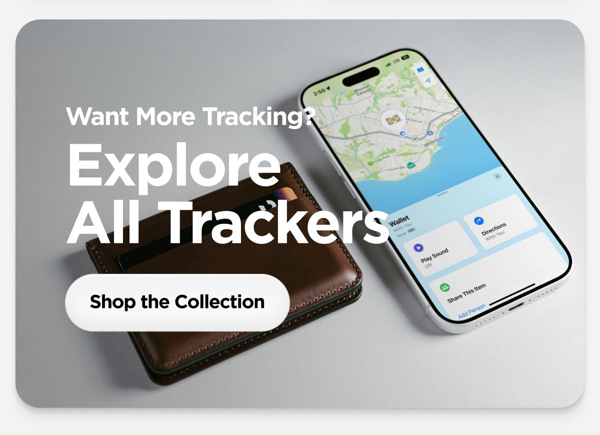 Want More Tracking? Explore All Trackers. Shop the Collection.