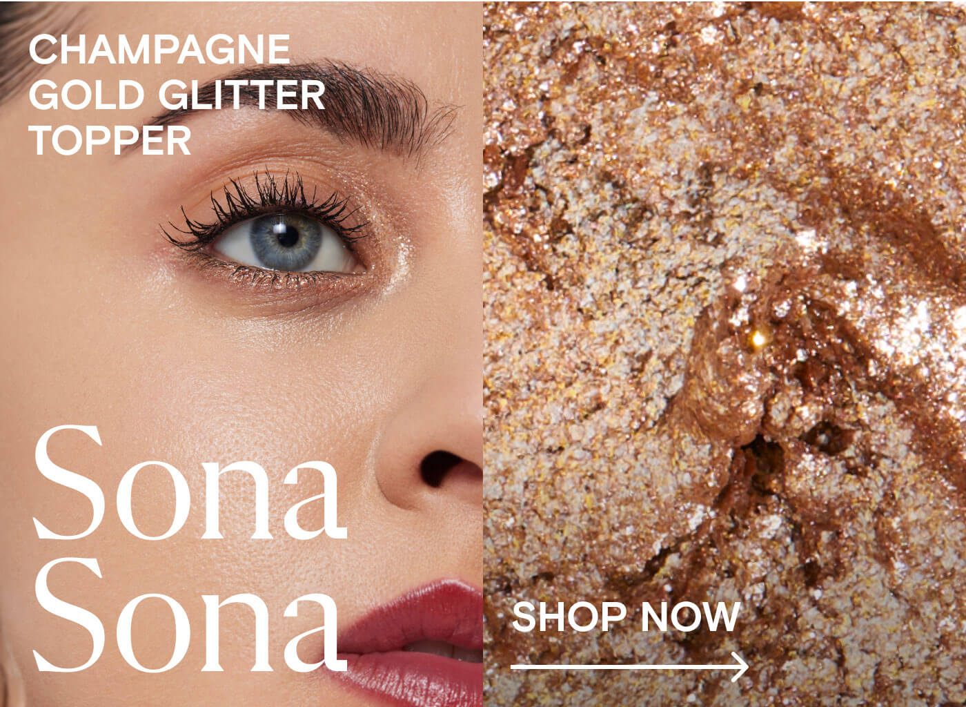 Sona Sona Champagne Gold Glitter Topper  The most universal shimmer. Shop Now