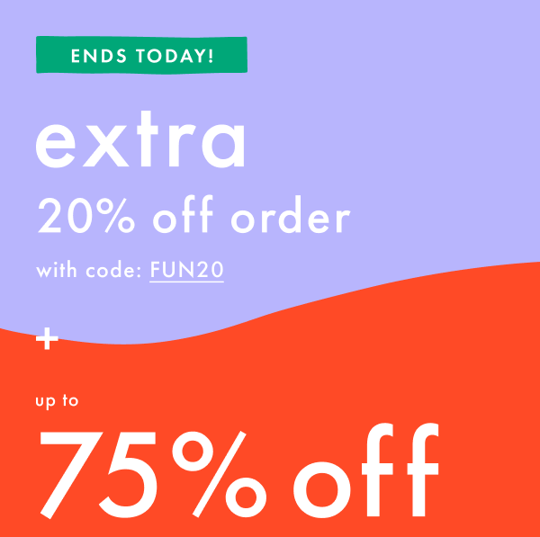 Ends Today! Extra 20% off order with code: FUN20 + Up to 75% off