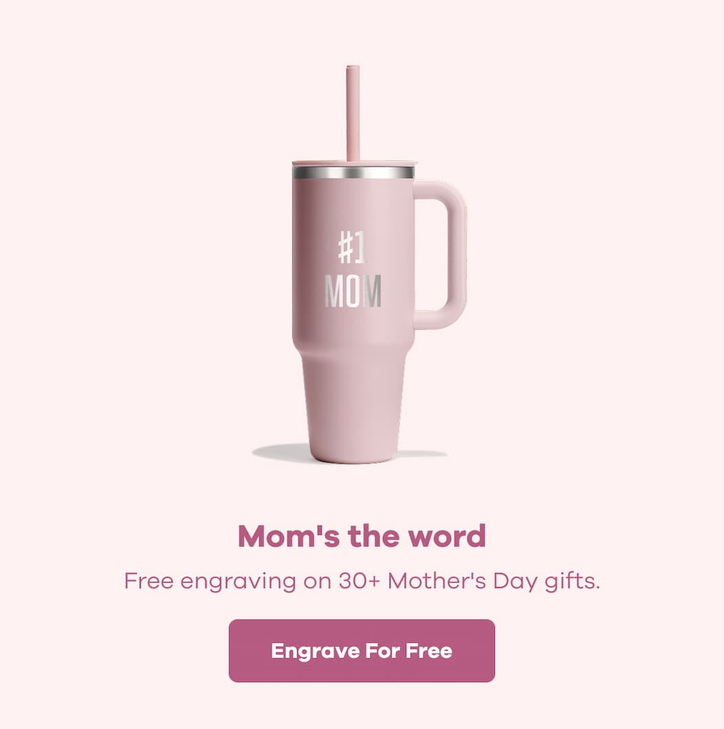 Mom's the word. Free engraving on 30+ Mother's Day gifts. | Engrave For Free