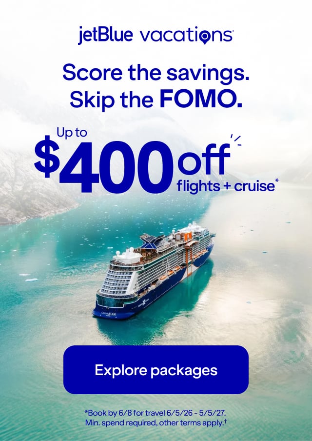 Score the savings. Skip the FOMO. Up to $400 off flights + cruise(). Explore packages. ()Book by 6/8 for travel 6/5/26 - 5/5/27. Min. spend required, other terms apply.†.