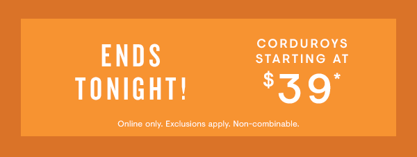 $39 Corduroy