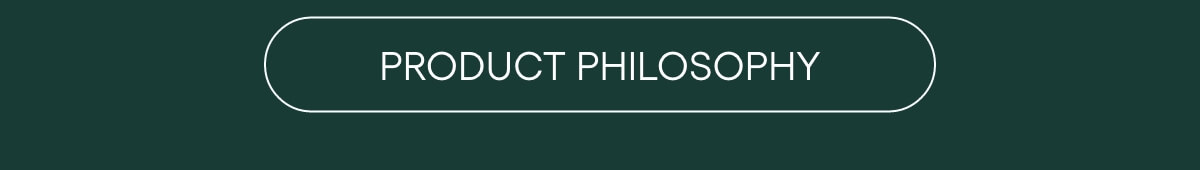 Product Philosophy