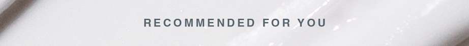 recommended for you