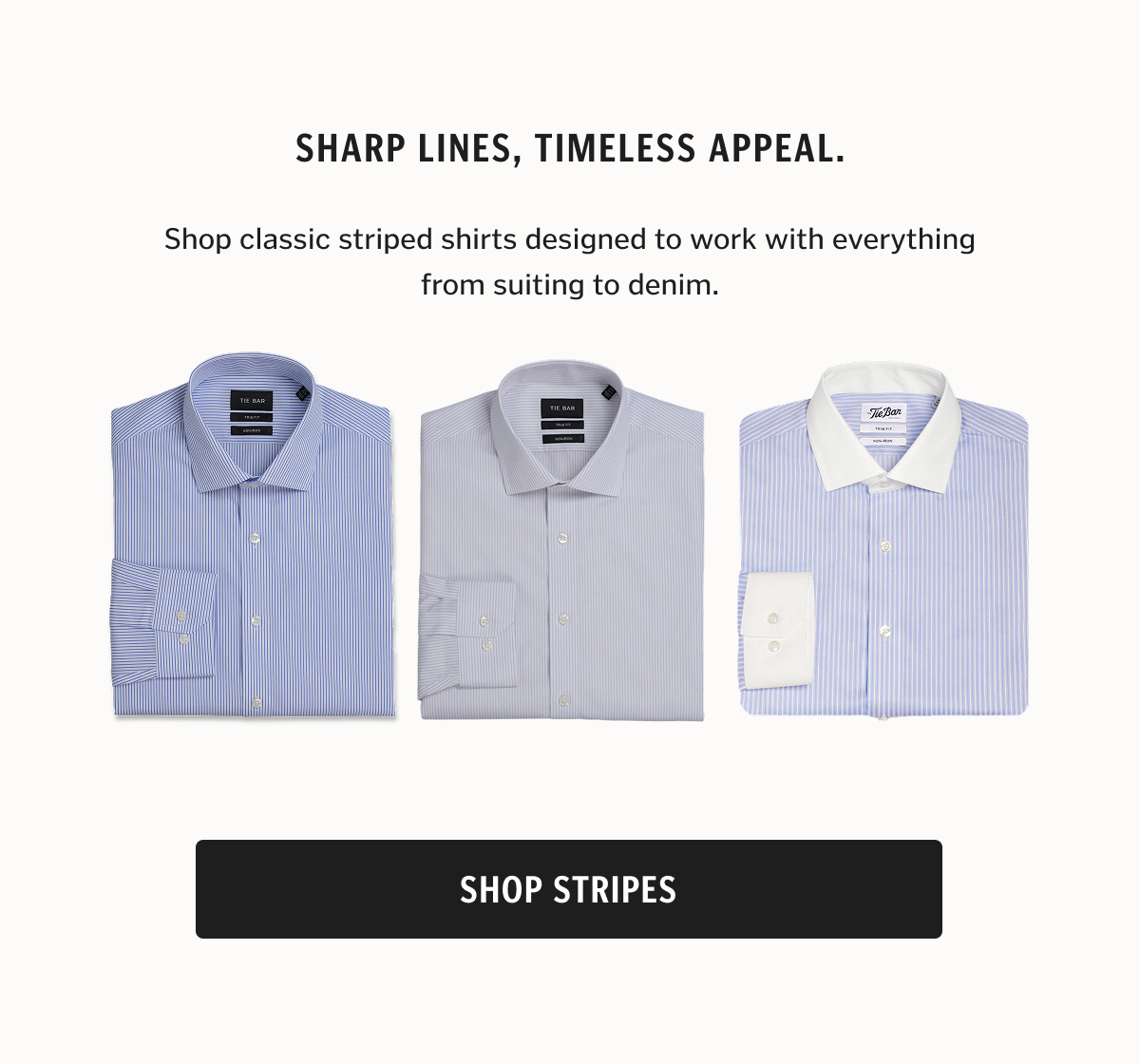 Sharp lines, timeless appeal. Shop classic striped shirts designed to work with everything from suiting to denim.