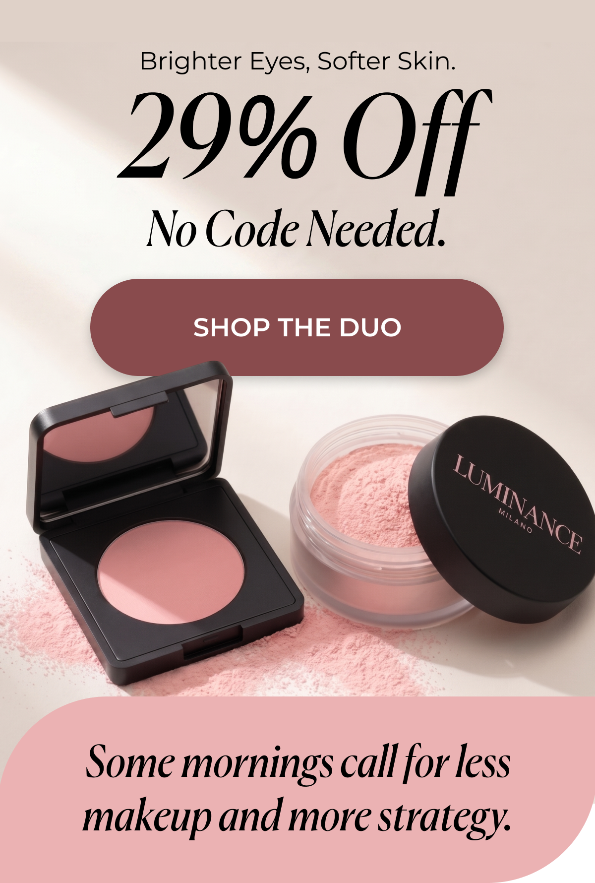 Brighter Eyes, Softer Skin.  29 Percent discounted, No Code Needed.