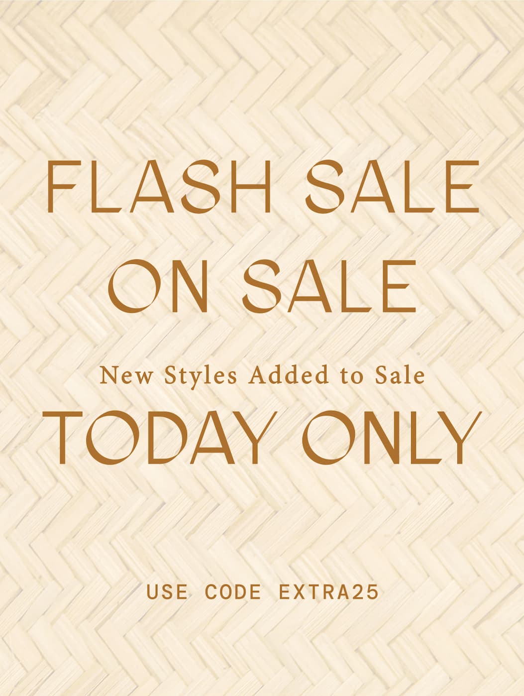 Flash Sale on Sale, New Styles Added Today Only