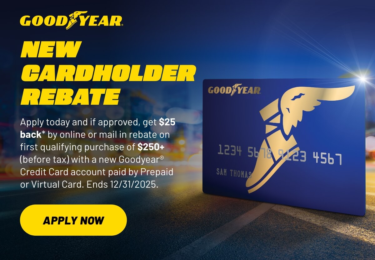 Goodyear&reg; - New Cardholder Rebate - Apply Now