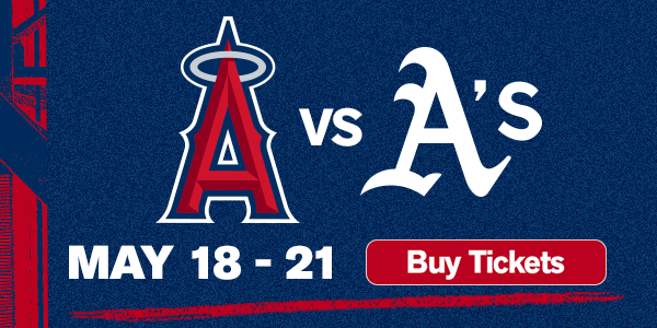 Angels vs Athletics - May 18 - 21 - Buy Tickets