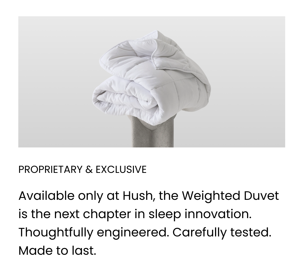 Available only at Hush, the Weighted Duvet is the next chapter in sleep innovation.
