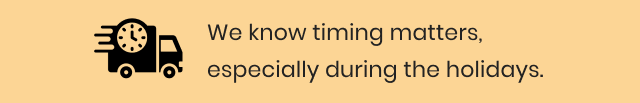 We know timing matters, especially during the holidays.