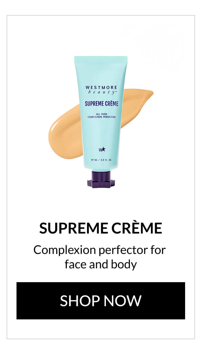 SUPREME CRÈME Complexion perfector for  face and body  SHOP NOW