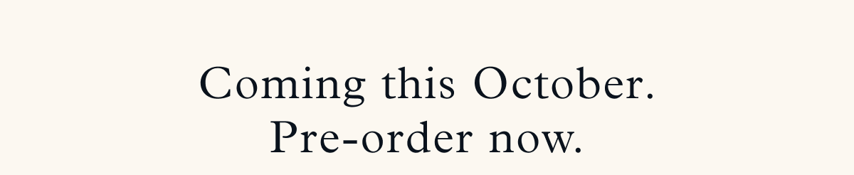 Coming this October. Pre-order now. 