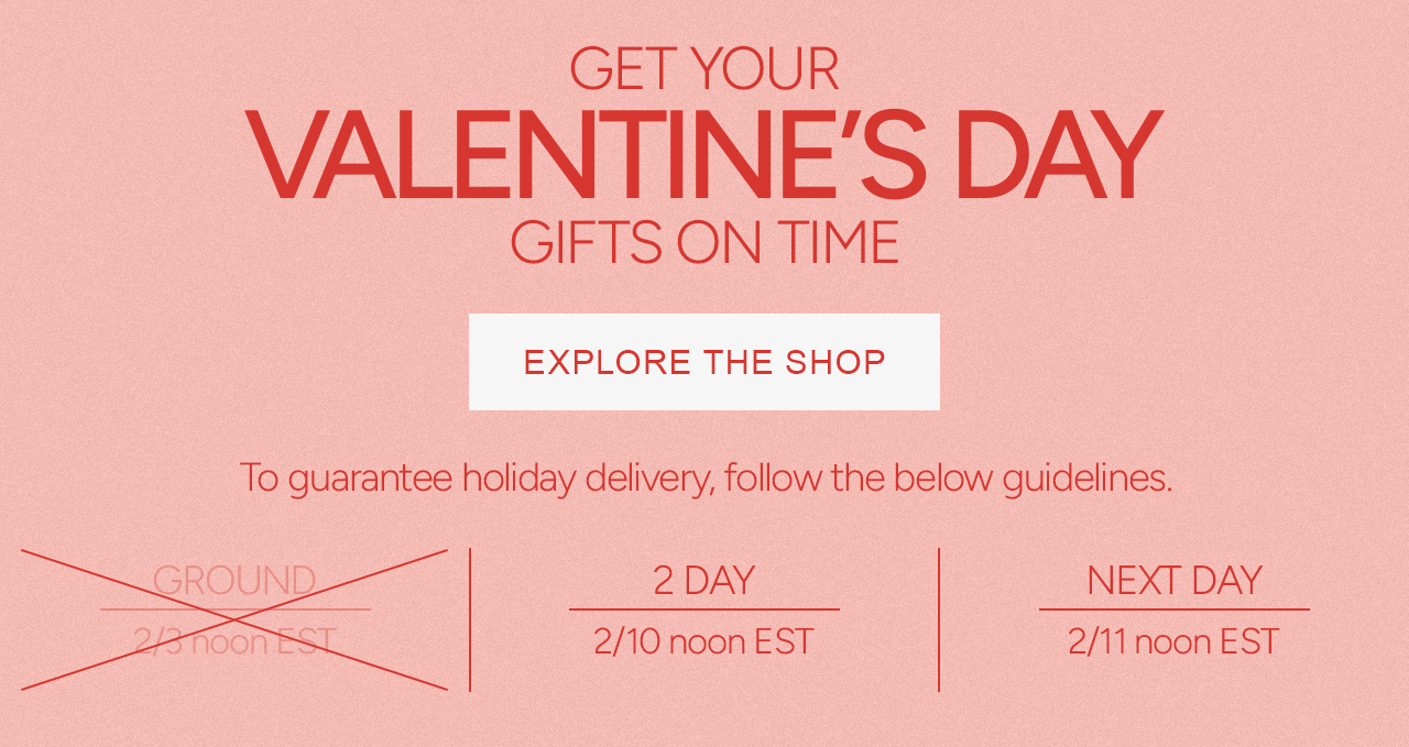 Get your Valentine's Day gifts on time.
