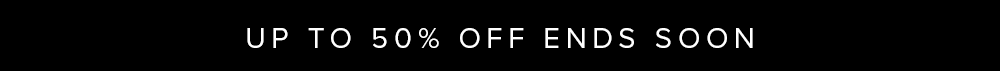 Up to 50% off ends soon