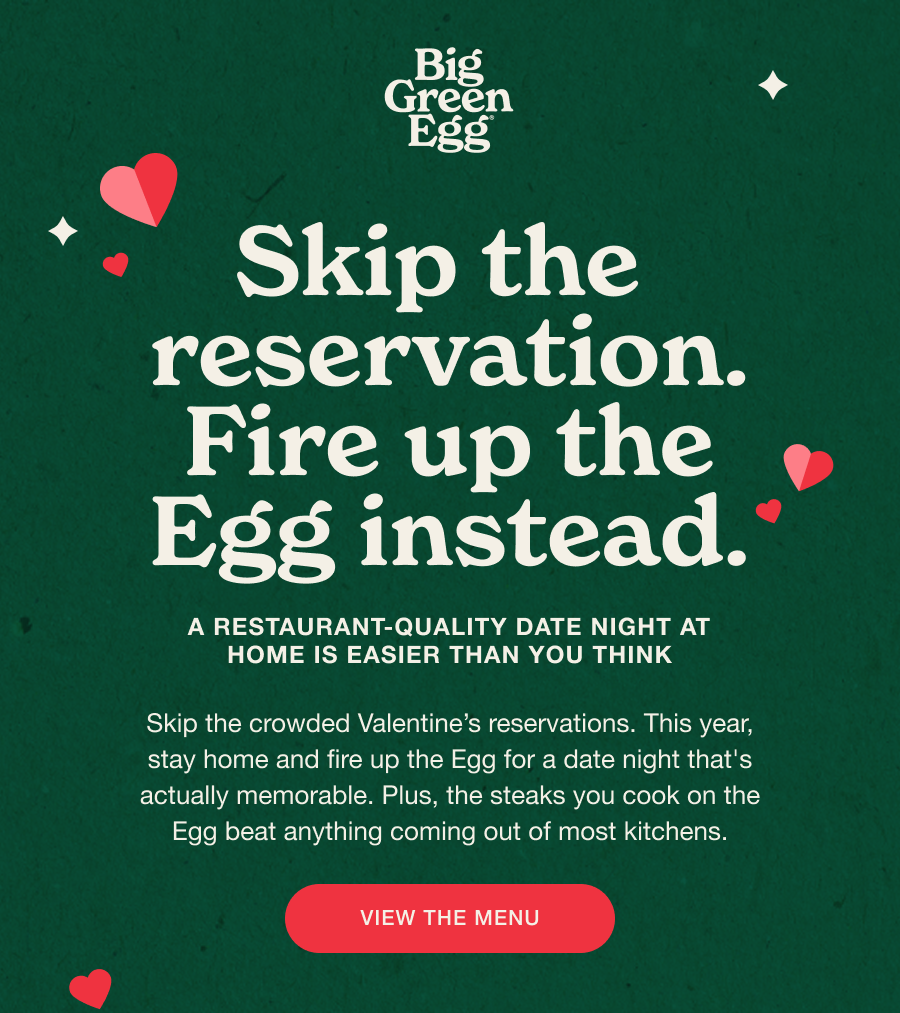 Skip the reservation. Valentine's Day 